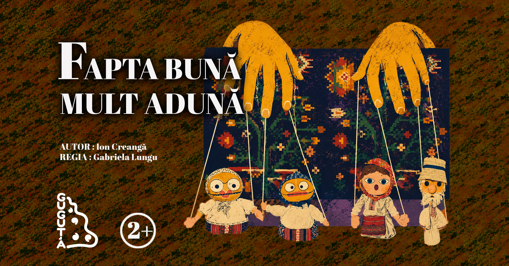FAPTA BUNĂ MULT ADUNĂ