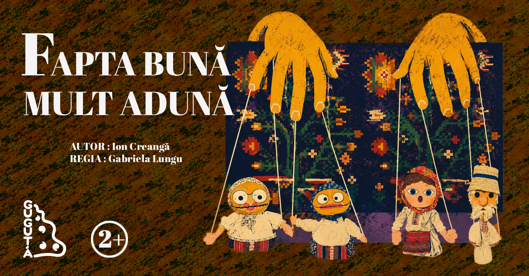 FAPTA BUNĂ MULT ADUNĂ